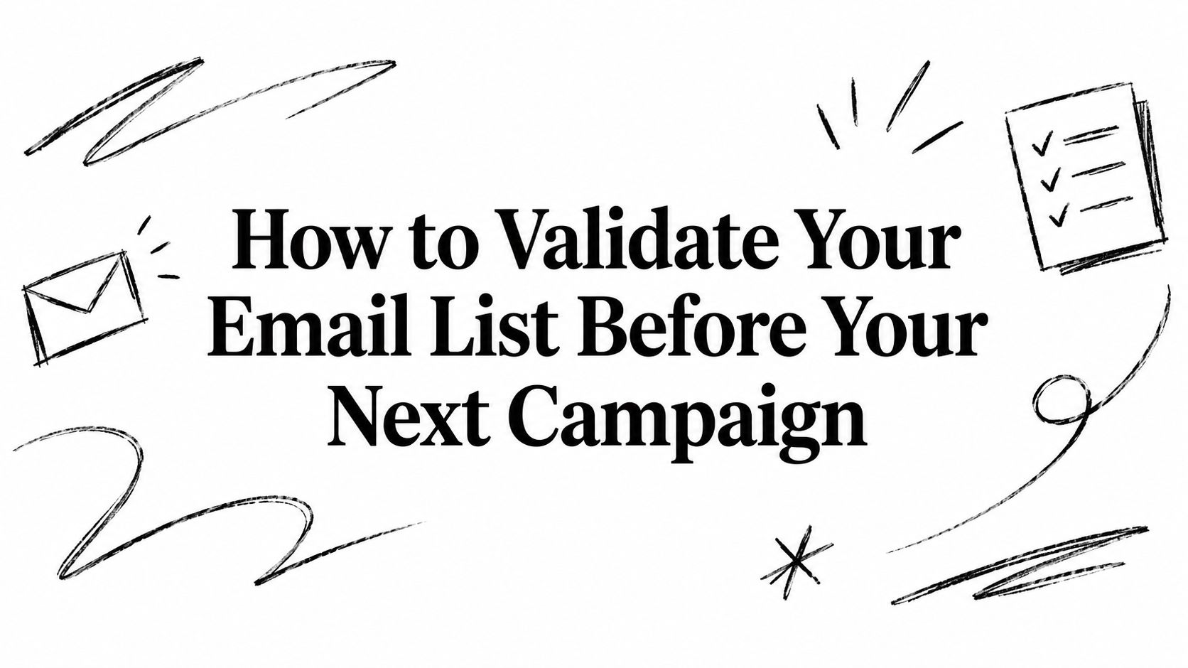 How to Validate Your Email List Before Your Next Campaign