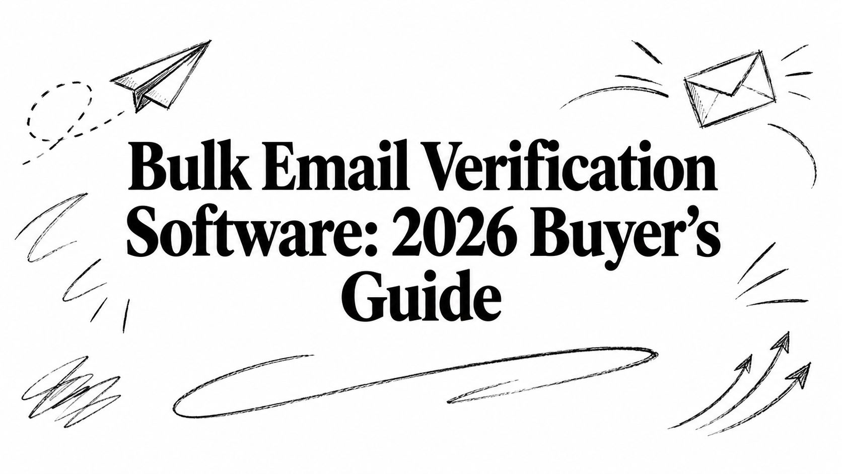 Bulk Email Verification Software: 2026 Buyer's Guide