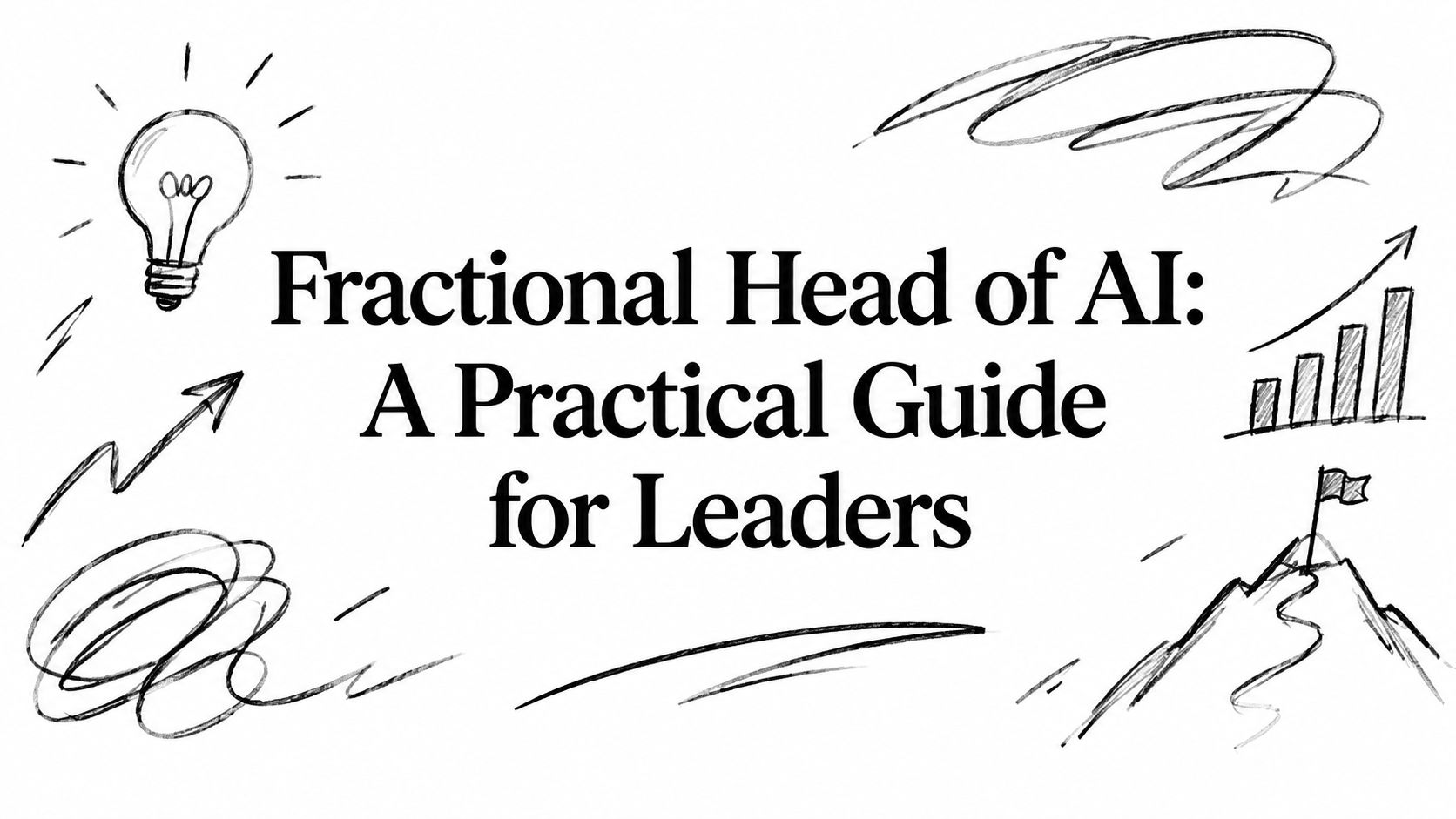 Fractional Head of AI: A Practical Guide for Leaders