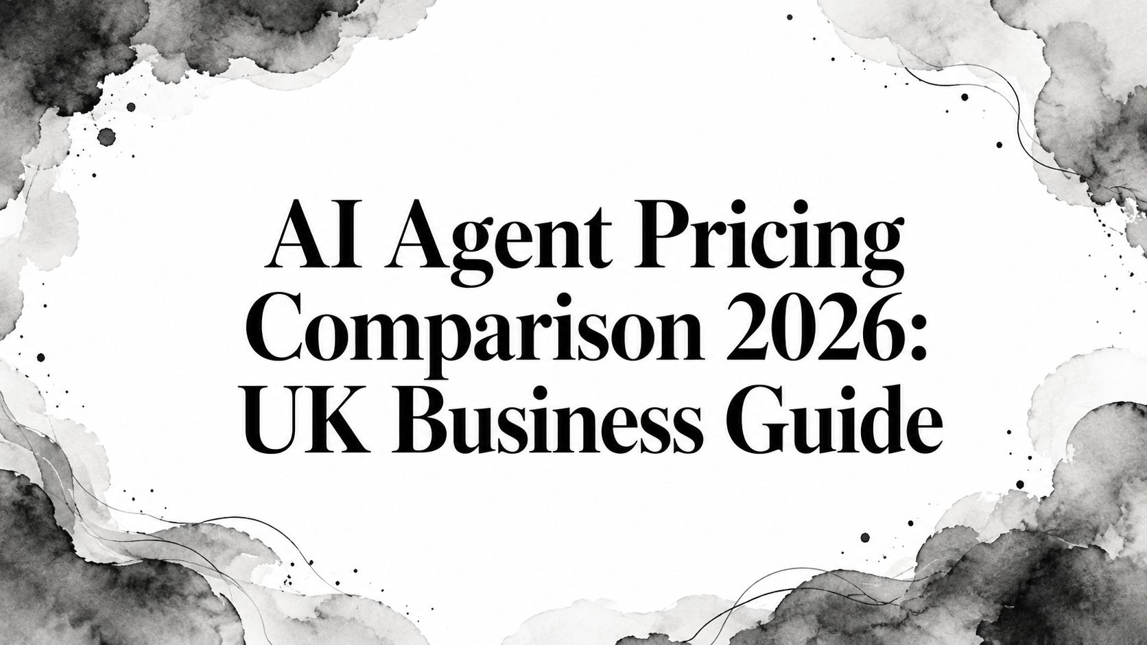 AI Agent Pricing Comparison 2026: UK Business Guide