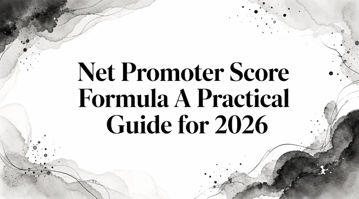 Net Promoter Score Formula A Practical Guide for 2026