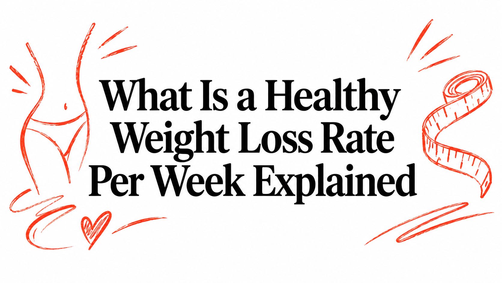What Is a Healthy Weight Loss Rate Per Week Explained