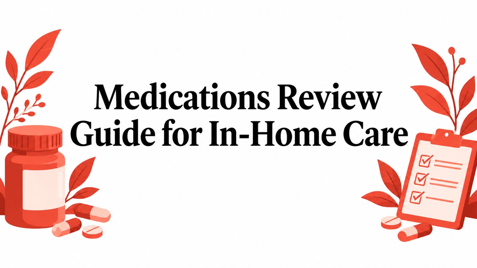Medications Review Guide for In-Home Care