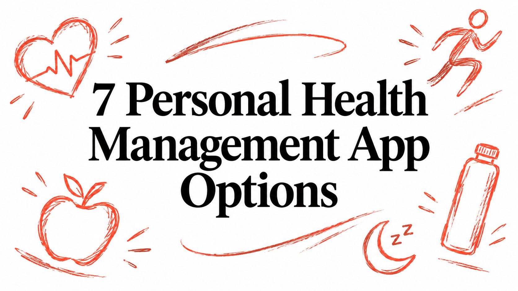 7 Personal Health Management App Options