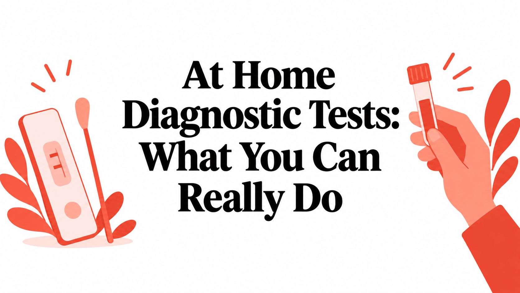 At Home Diagnostic Tests: What You Can Really Do