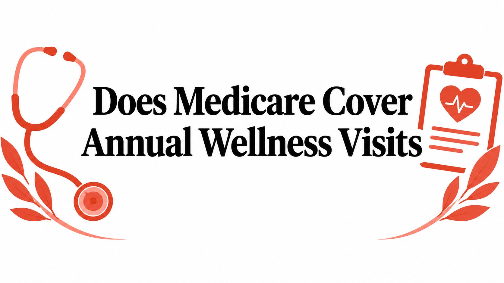 Does Medicare Cover Annual Wellness Visits