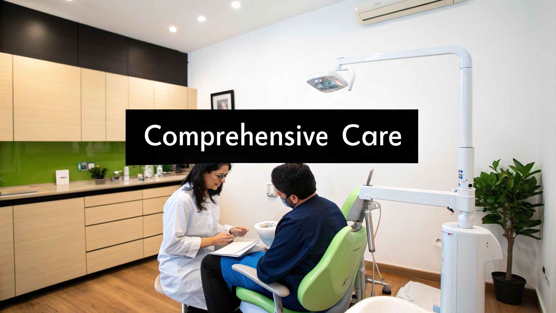 A female dentist consults with a male patient in a modern dental office, featuring "Comprehensive Care" text.