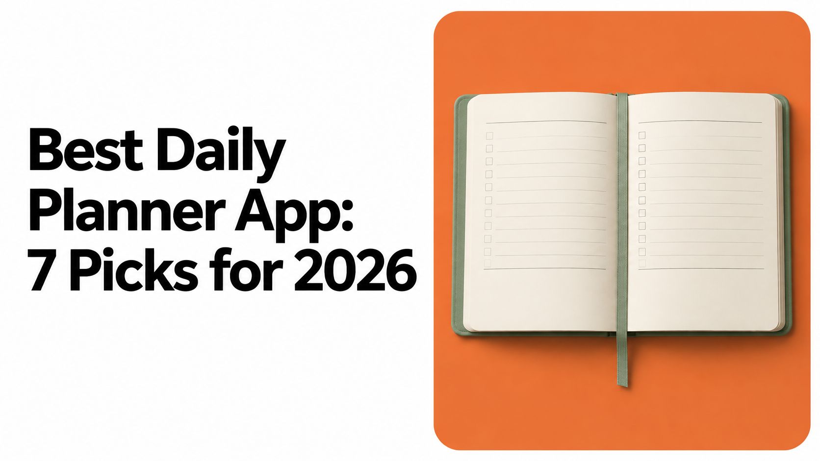 Best Daily Planner App: 7 Picks for 2026