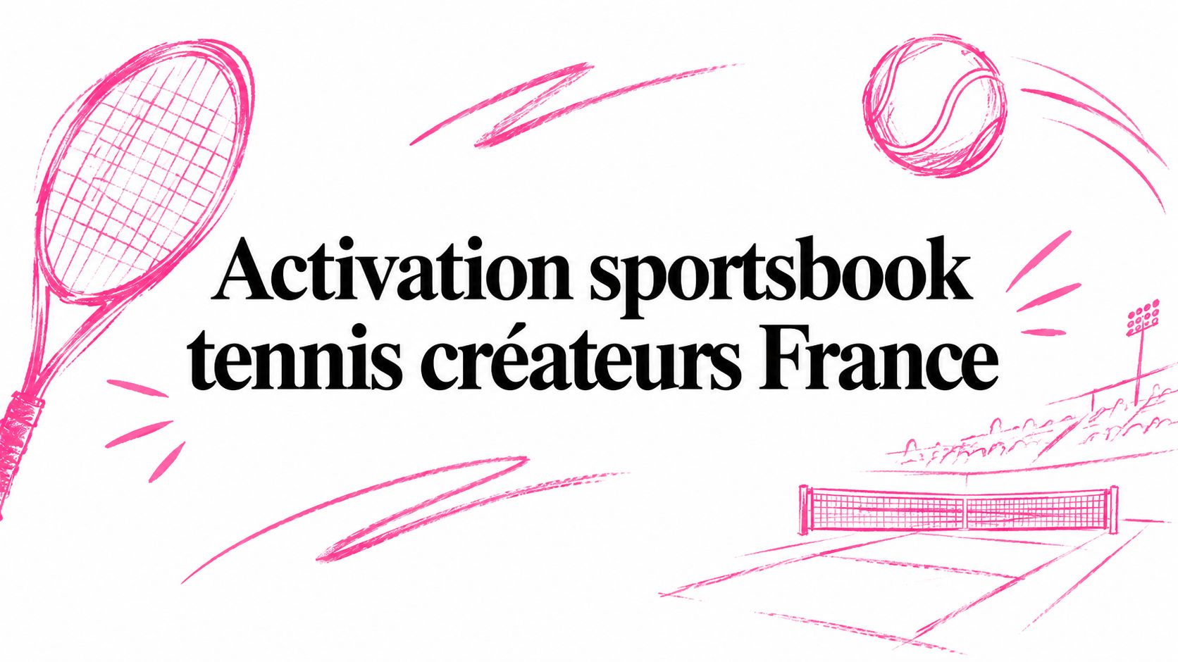 Activation sportsbook tennis créateurs France