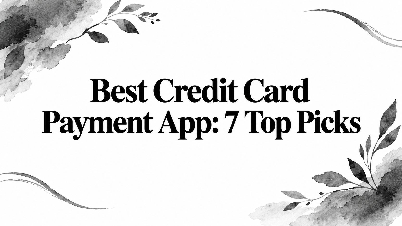 Best Credit Card Payment App: 7 Top Picks