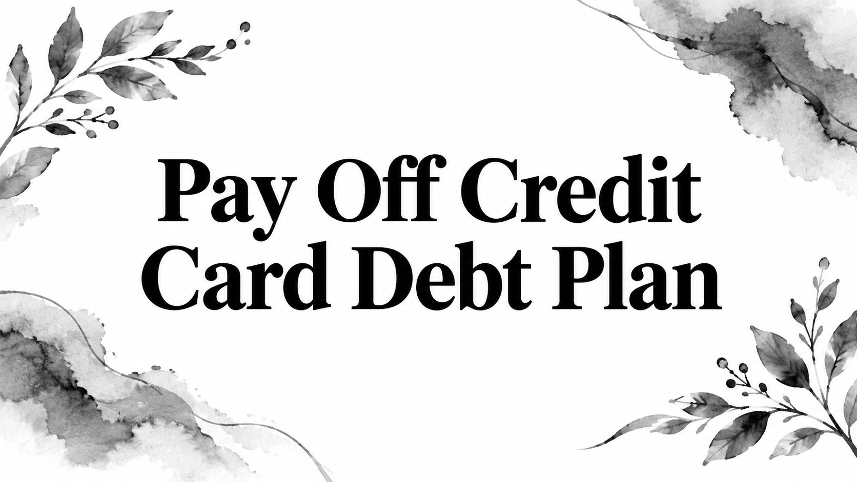 Pay Off Credit Card Debt Plan