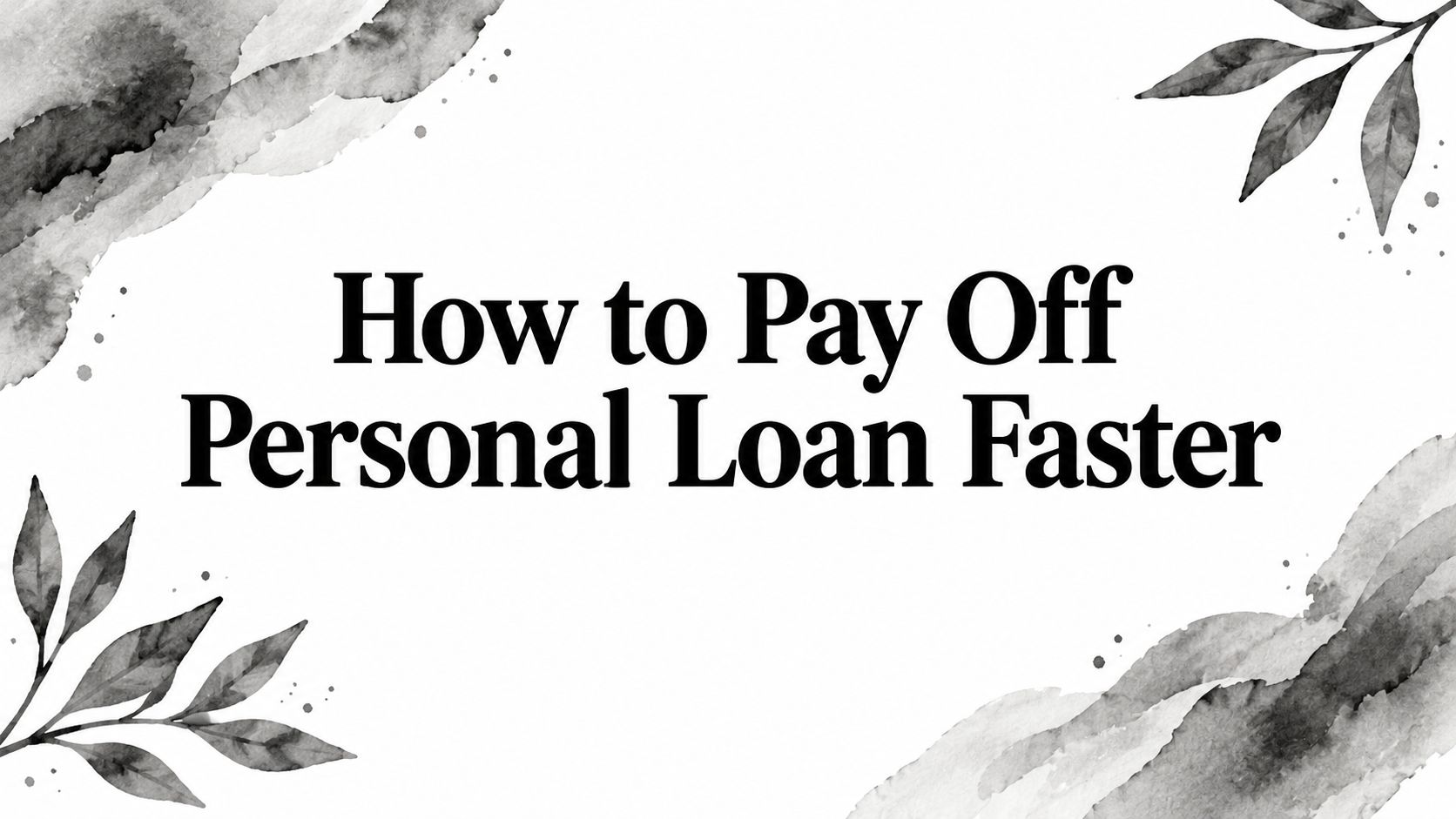 How to Pay Off Personal Loan Faster