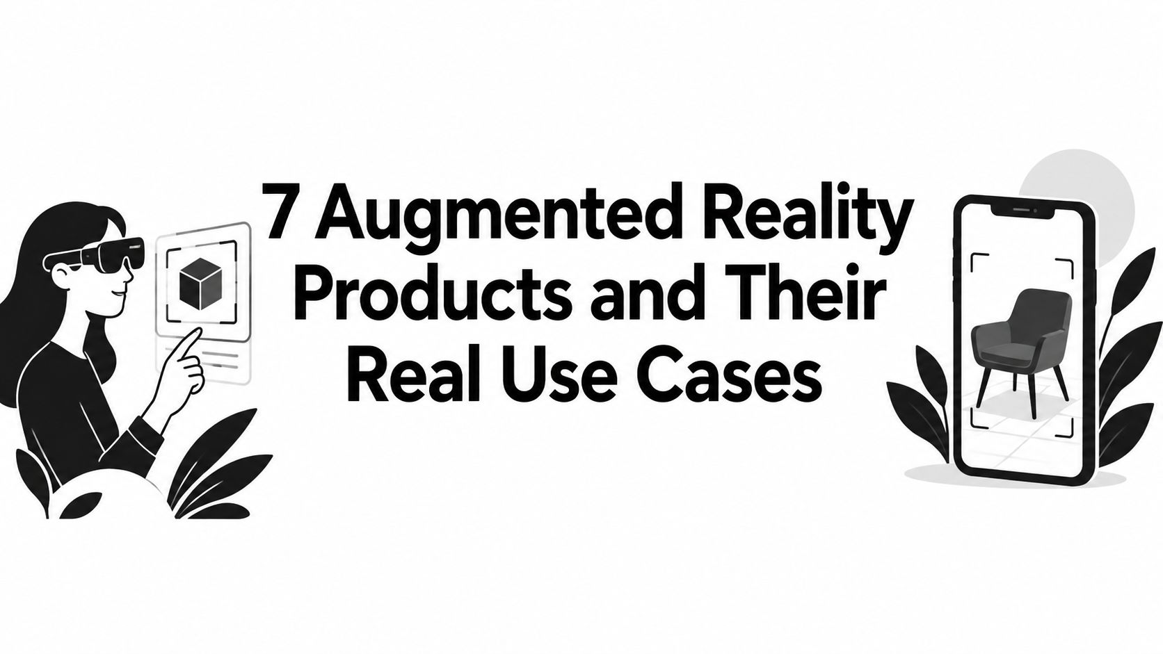 7 Augmented Reality Products and Their Real Use Cases
