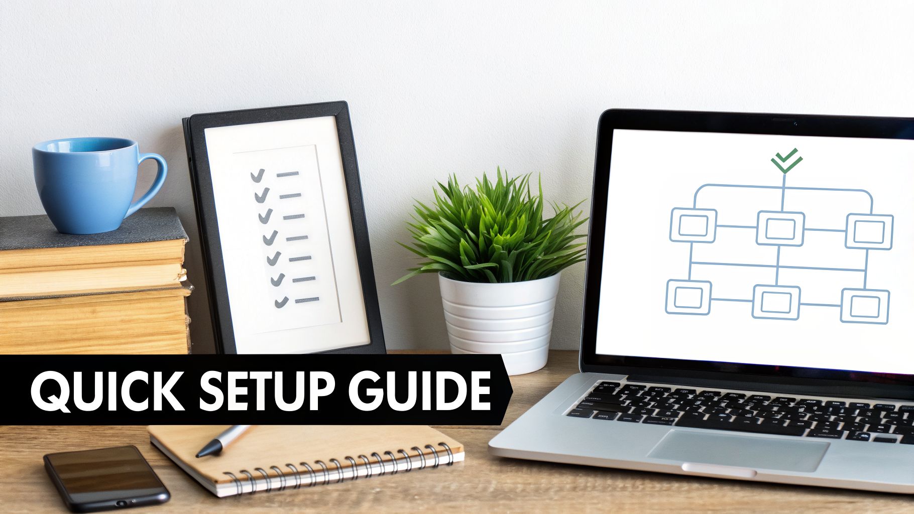 A desk with a laptop displaying a network diagram, a checklist, and a 'Quick Setup Guide' banner.