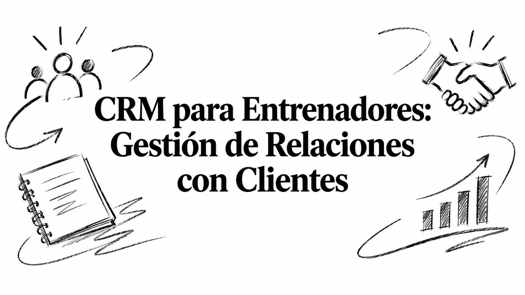 CRM para Entrenadores: Gestión de Relaciones con Clientes