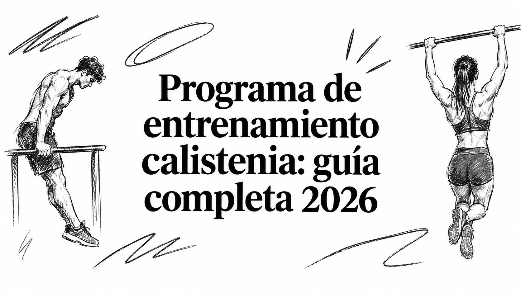 Programa de entrenamiento calistenia: guía completa 2026