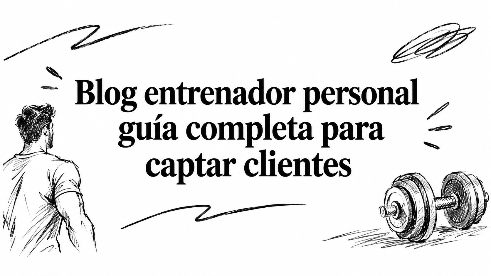 Blog entrenador personal guía completa para captar clientes