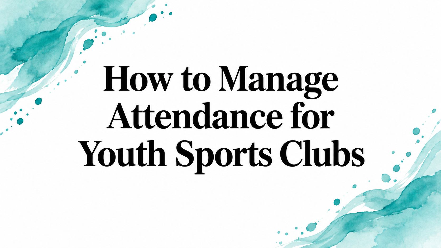How to Manage Attendance for Youth Sports Clubs