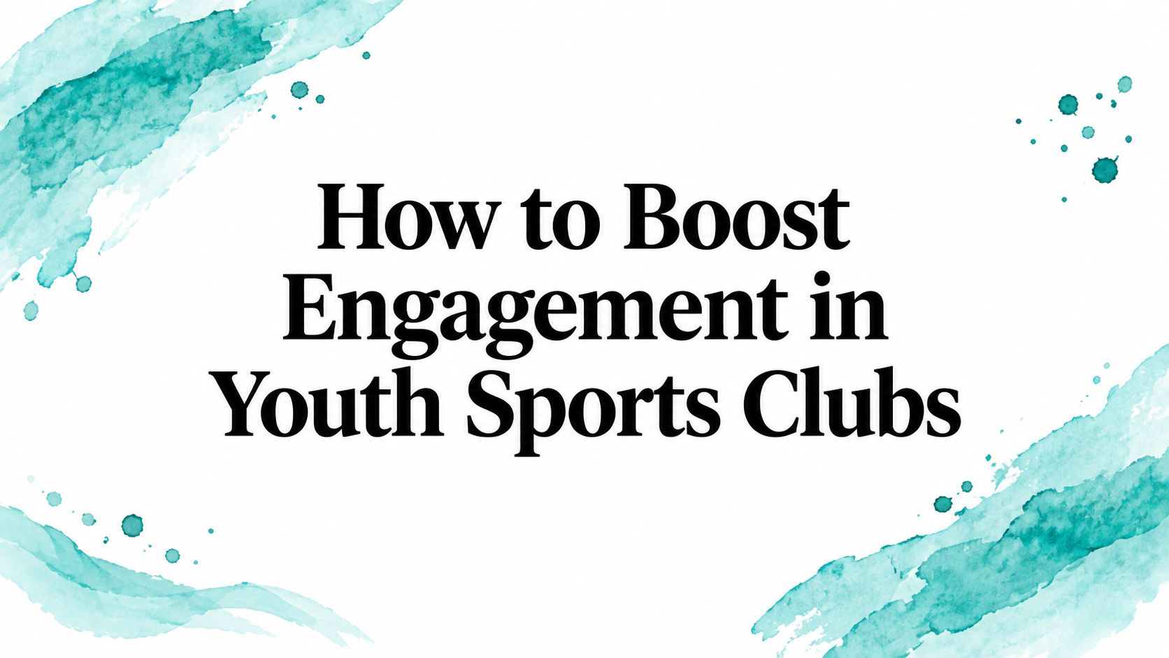 How to Boost Engagement in Youth Sports Clubs