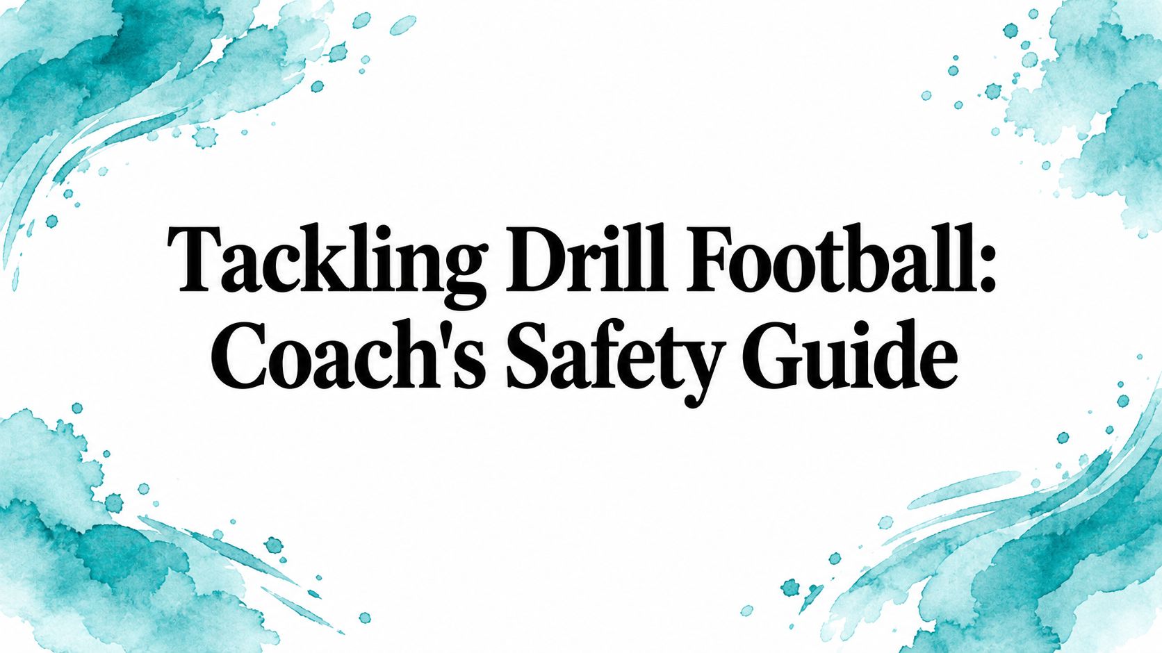 Tackling Drill Football: Coach's Safety Guide