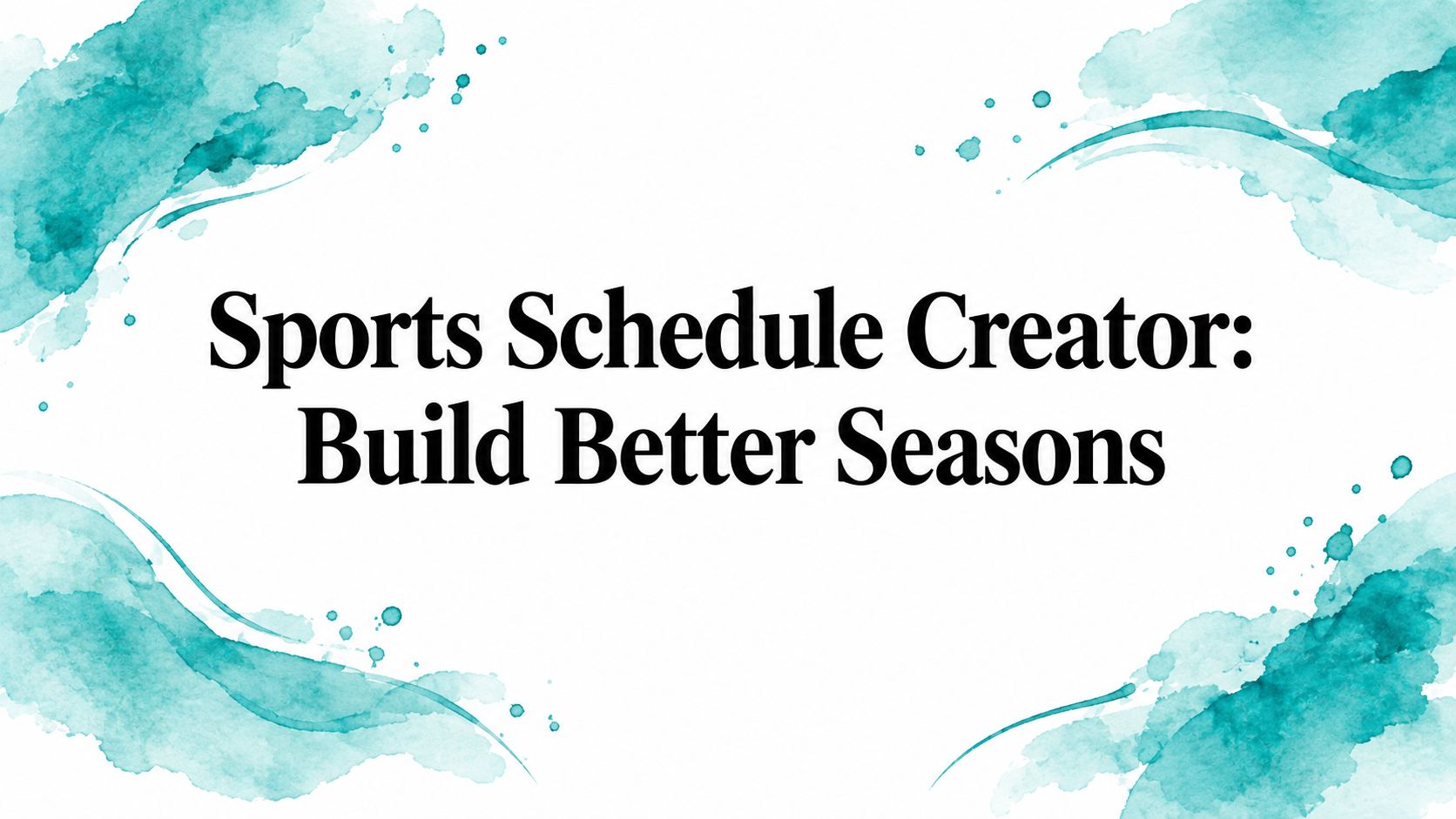 Sports Schedule Creator: Build Better Seasons