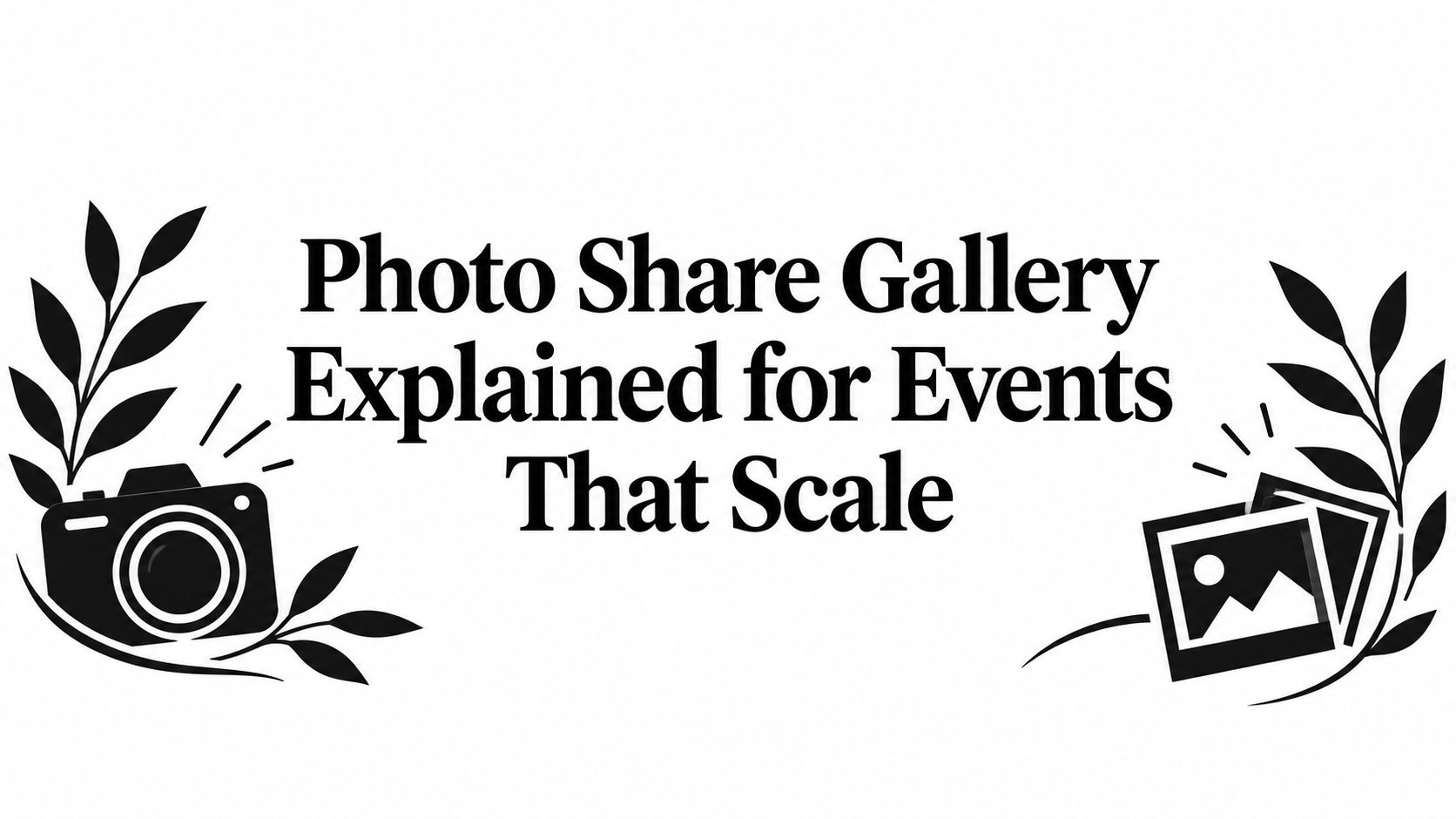 Photo Share Gallery Explained for Events That Scale