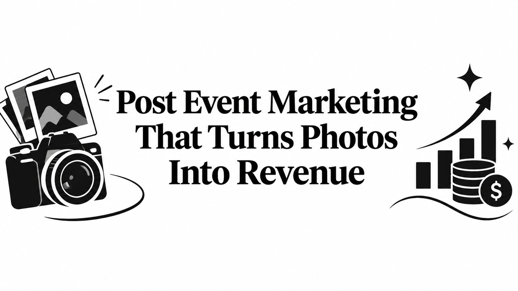 Post Event Marketing That Turns Photos Into Revenue