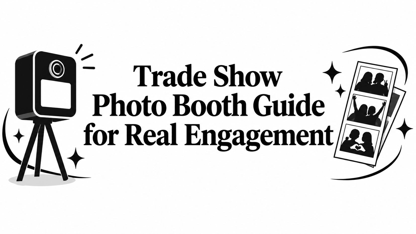 Trade Show Photo Booth Guide for Real Engagement