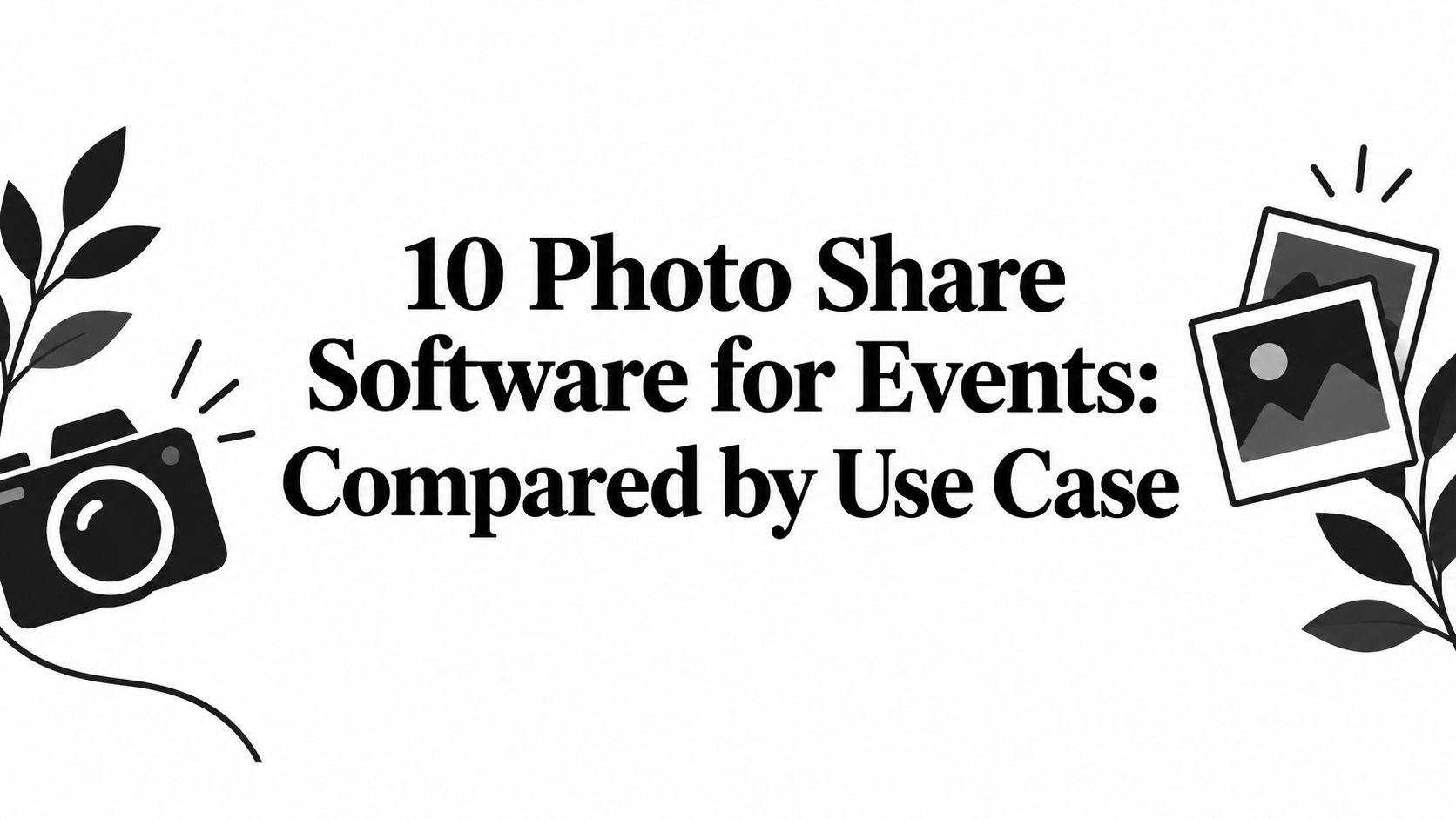 10 Photo Share Software for Events: Compared by Use Case