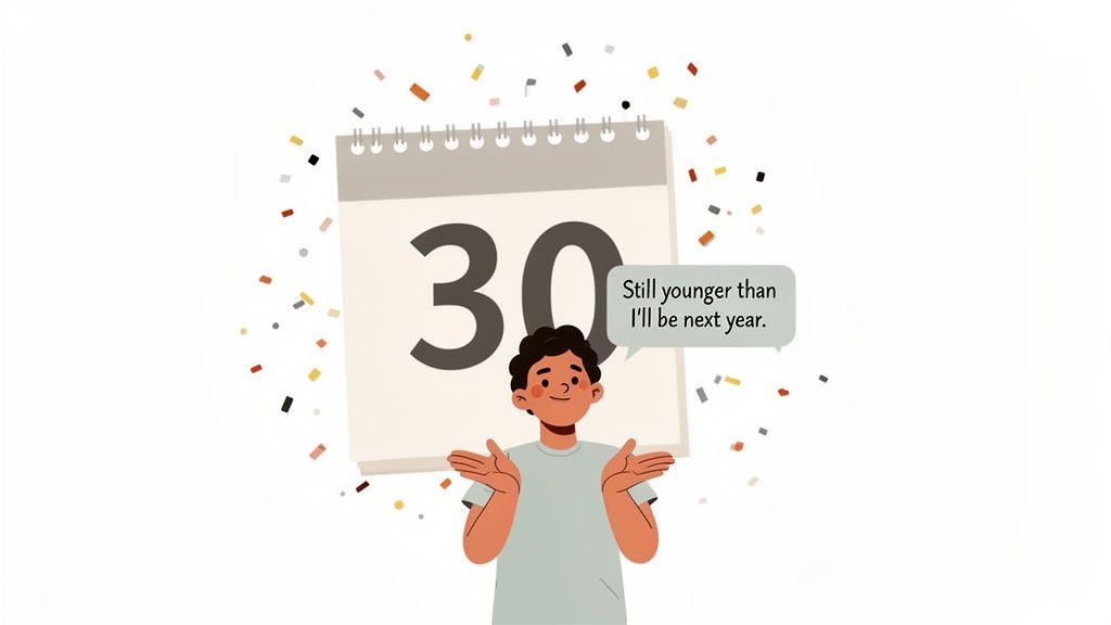 Illustration of a man celebrating his 30th birthday, with a funny speech bubble about age.
