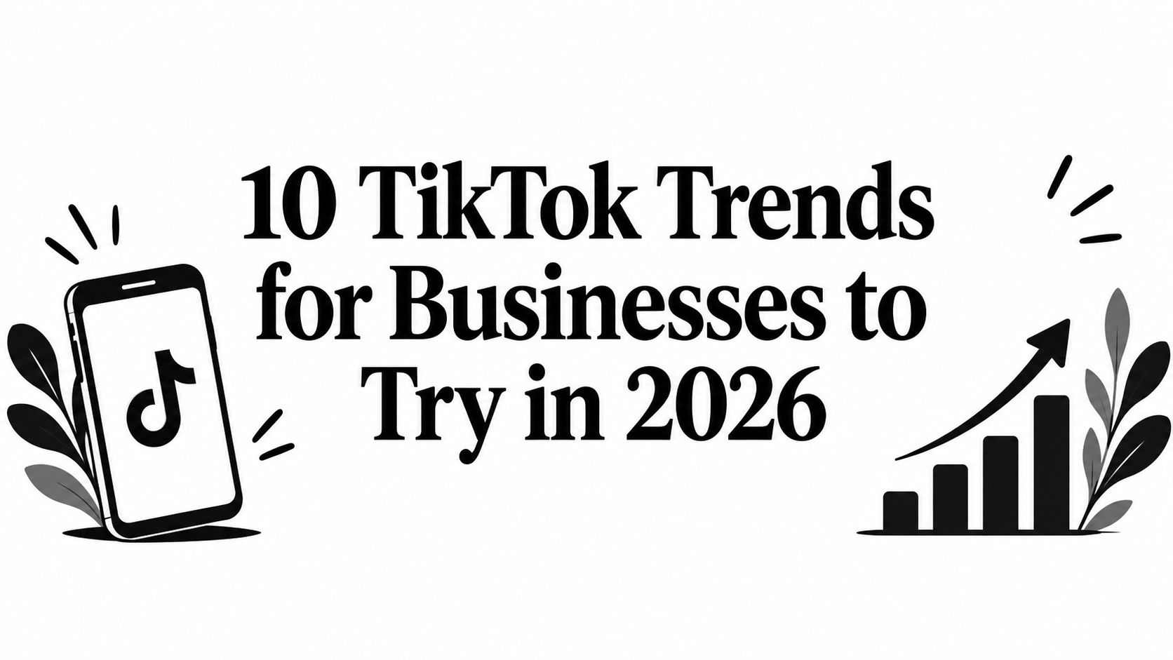 10 TikTok Trends for Businesses to Try in 2026