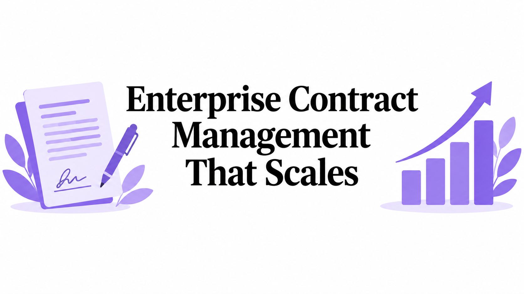 Enterprise Contract Management That Scales
