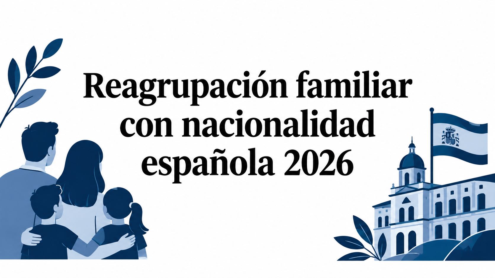 Reagrupación familiar con nacionalidad española 2026