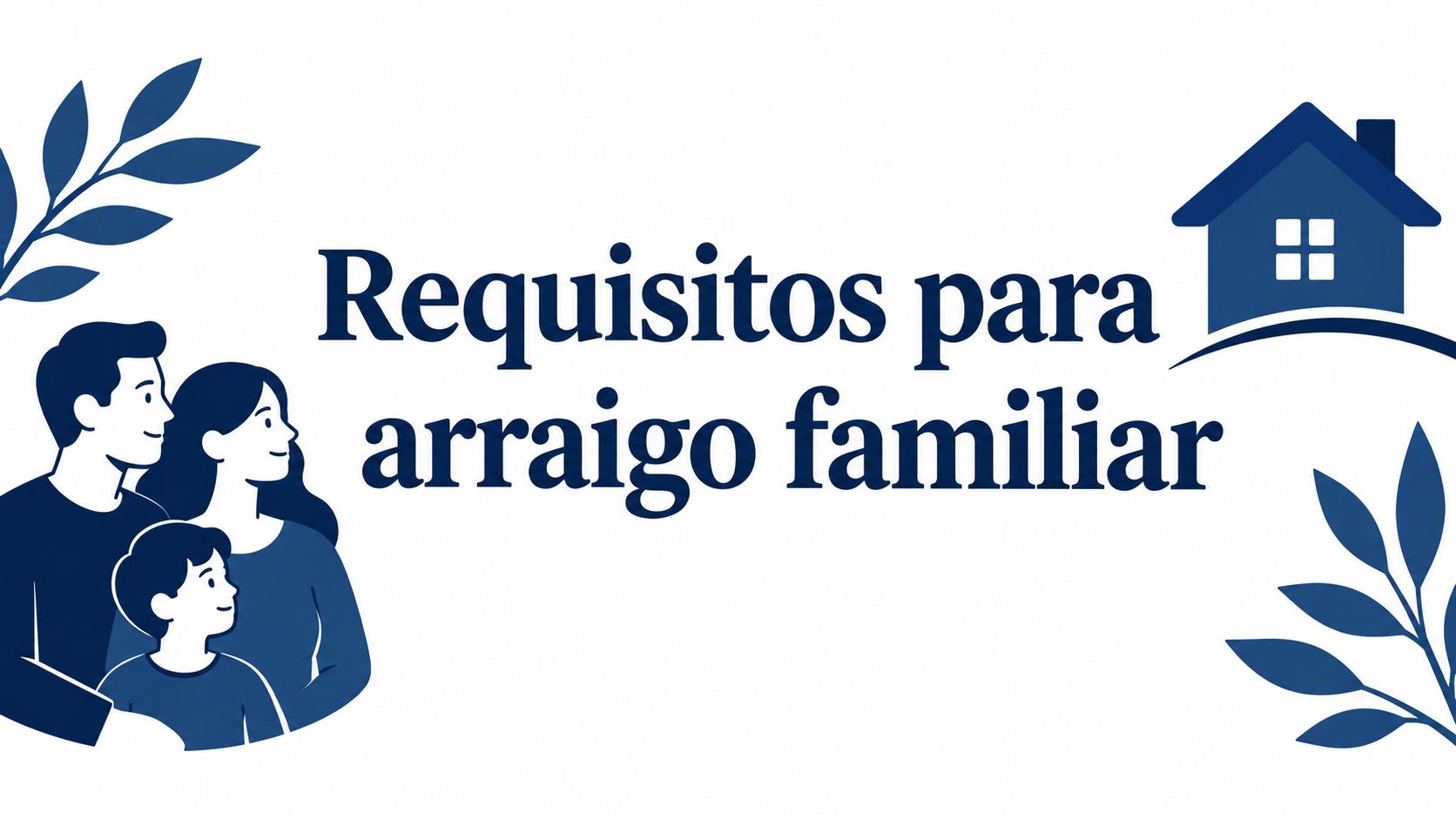 Requisitos para arraigo familiar