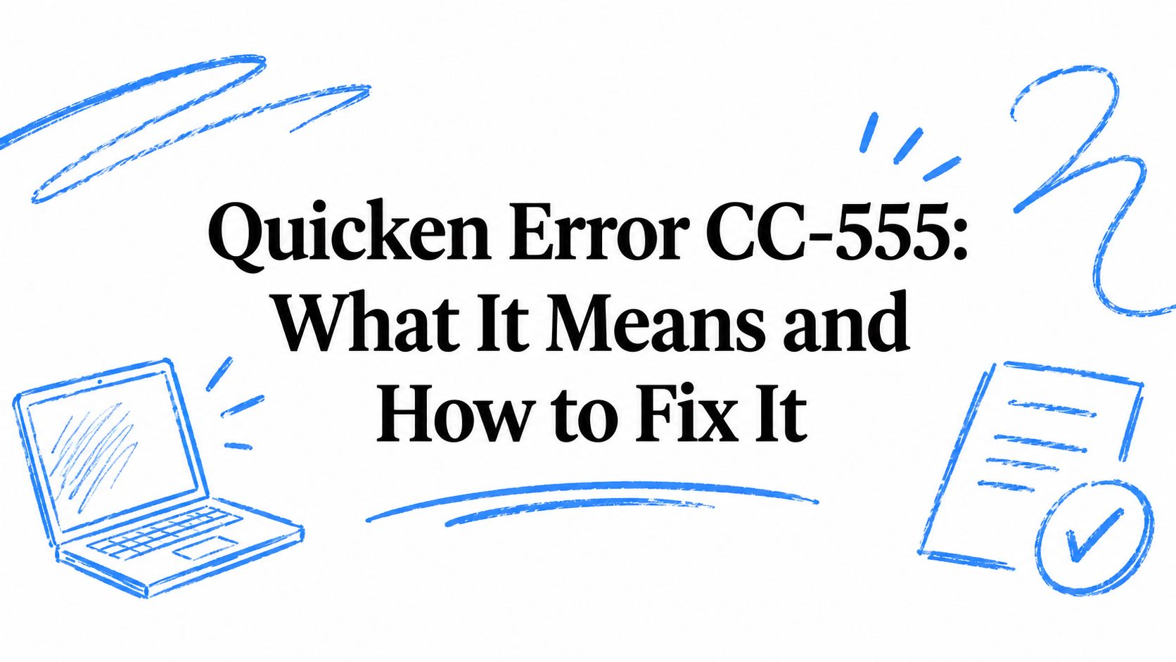Quicken Error CC-555: What It Means and How to Fix It