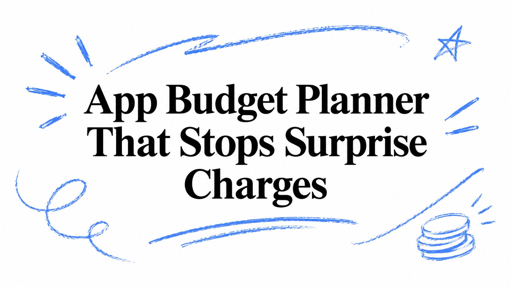 App Budget Planner That Stops Surprise Charges