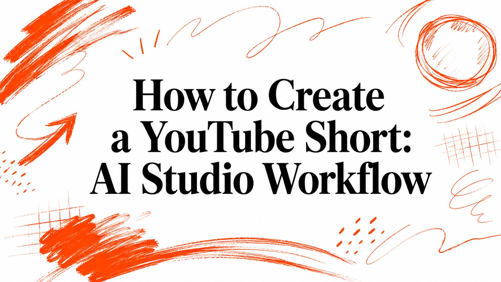 How to Create a YouTube Short: AI Studio Workflow