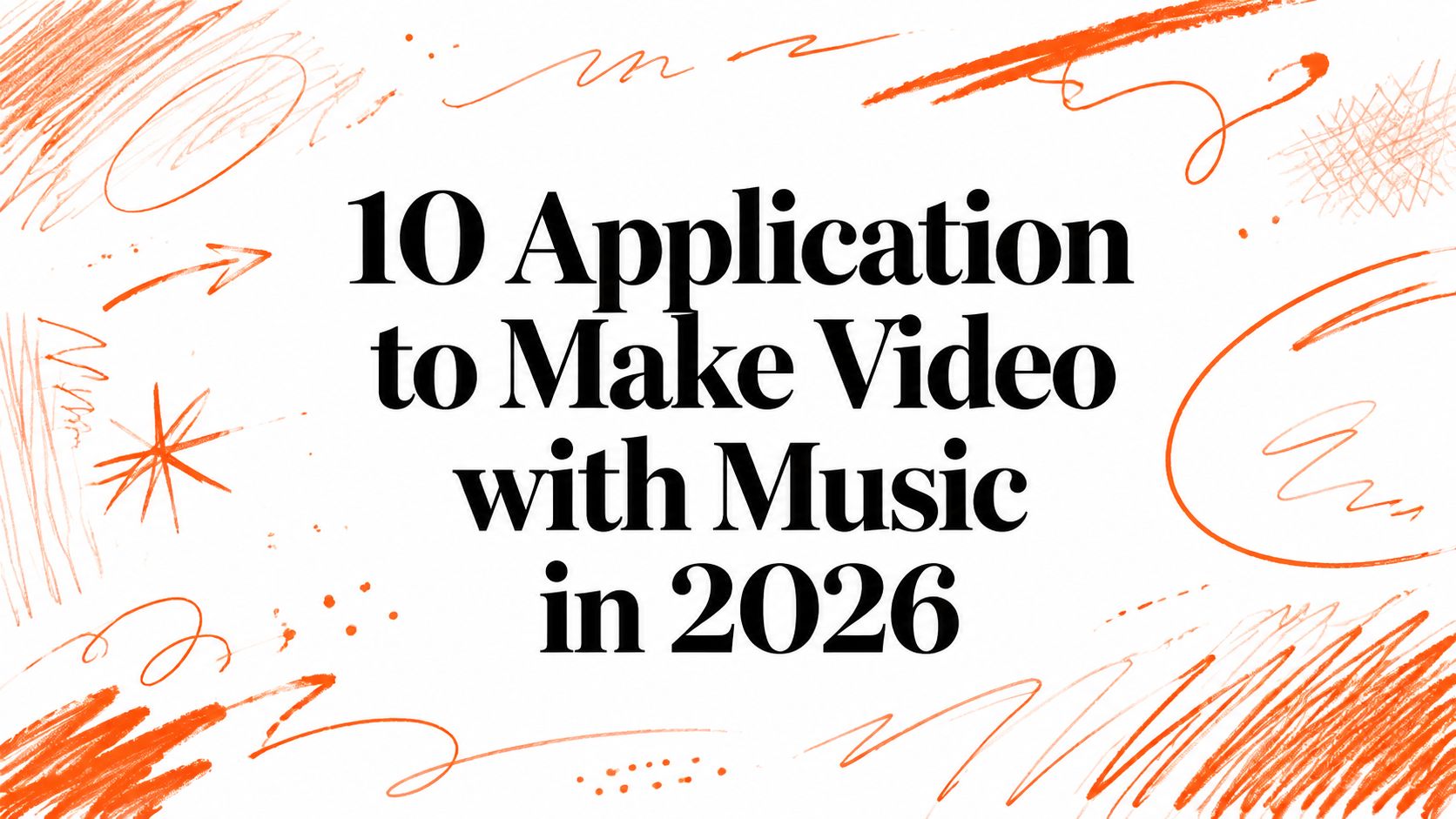10 Application to Make Video with Music in 2026