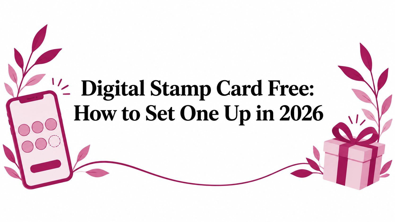 Digital Stamp Card Free: How to Set One Up in 2026