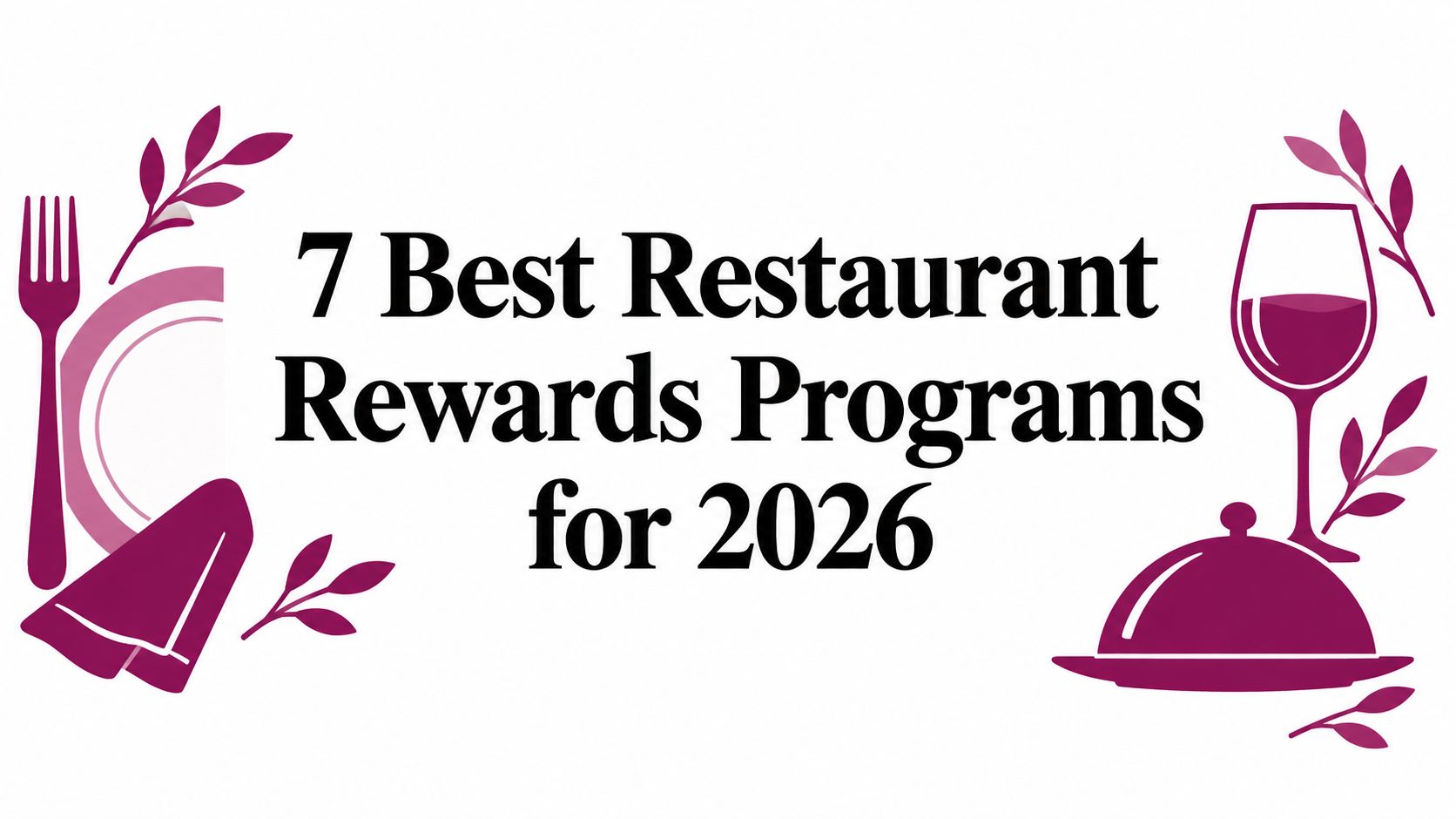 7 Best Restaurant Rewards Programs for 2026