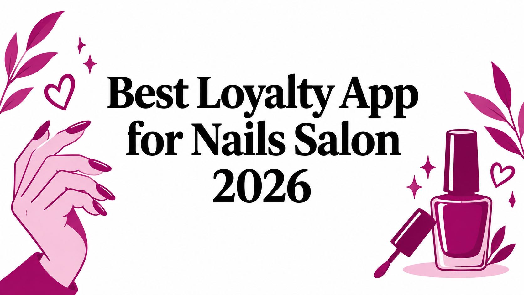 Best Loyalty App for Nails Salon 2026
