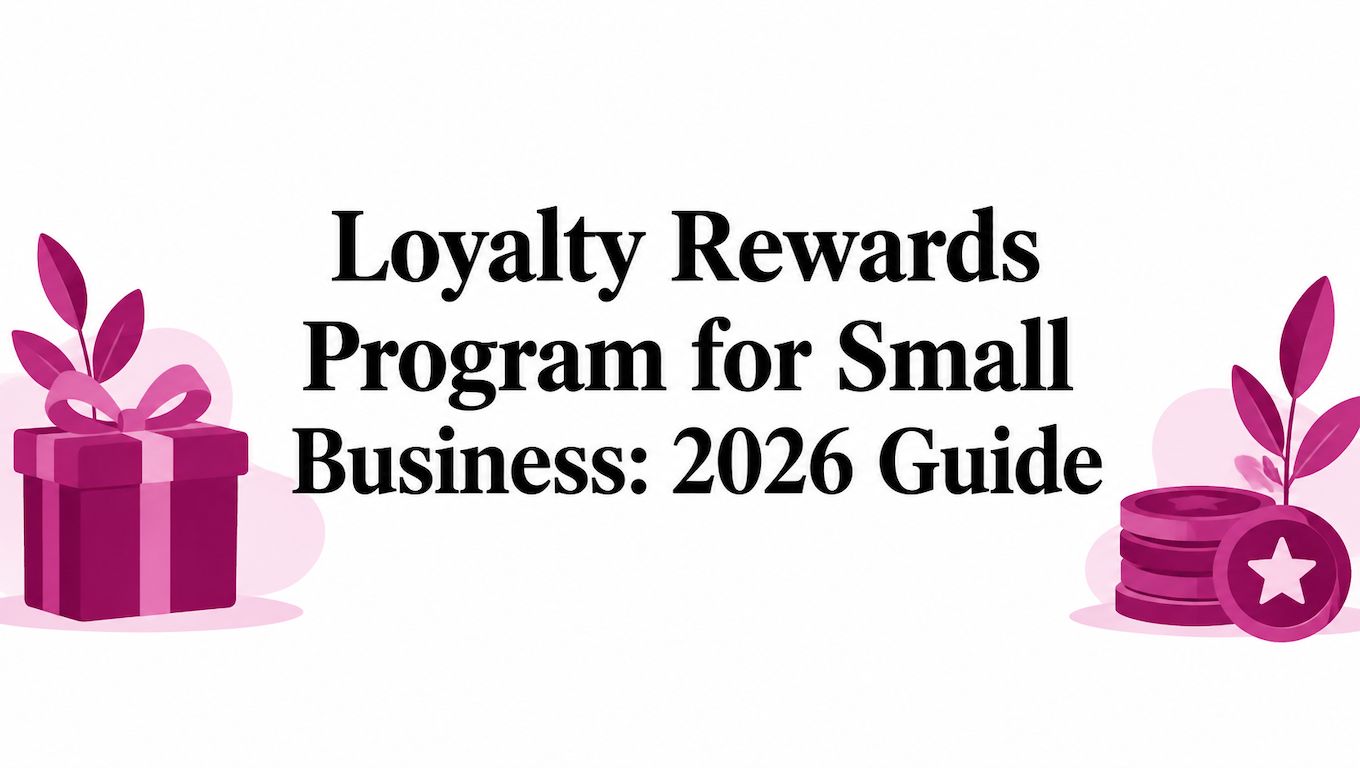 Loyalty Rewards Program for Small Business: 2026 Guide