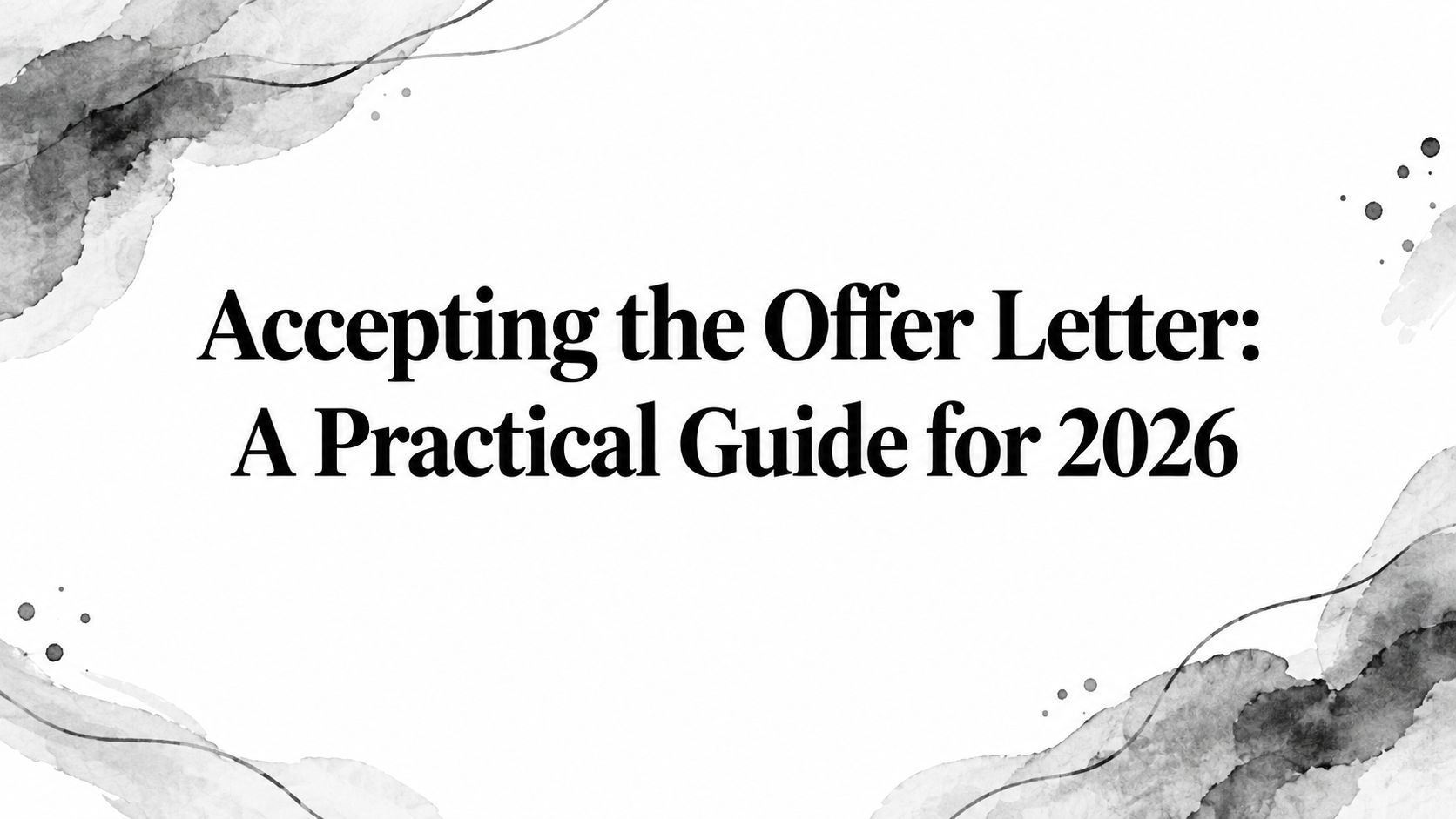 Accepting the Offer Letter: A Practical Guide for 2026