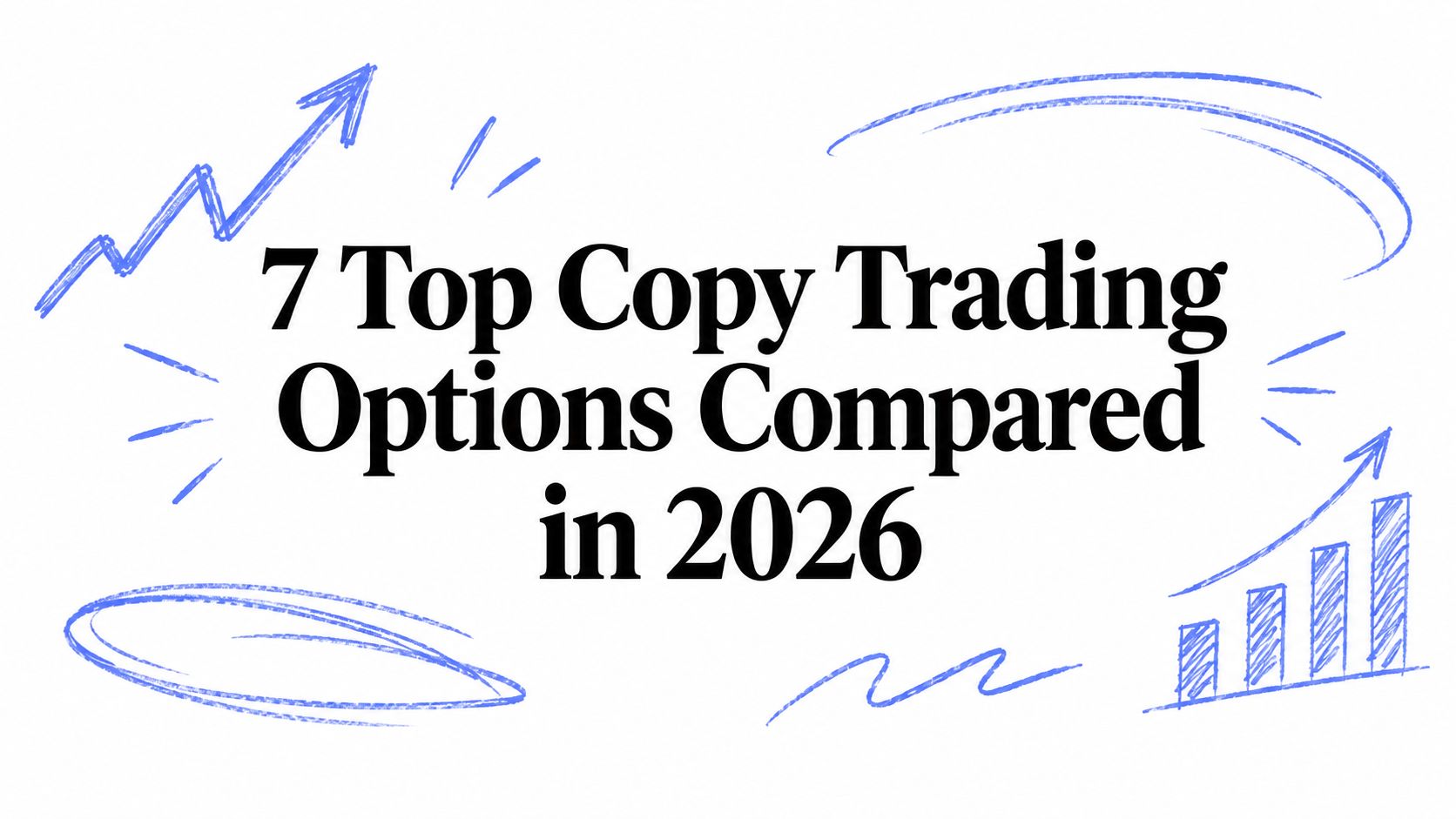 7 Top Copy Trading Options Compared in 2026