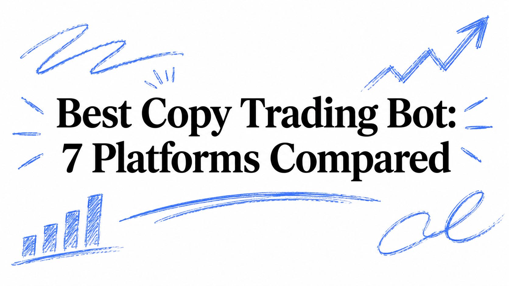 Best Copy Trading Bot: 7 Platforms Compared