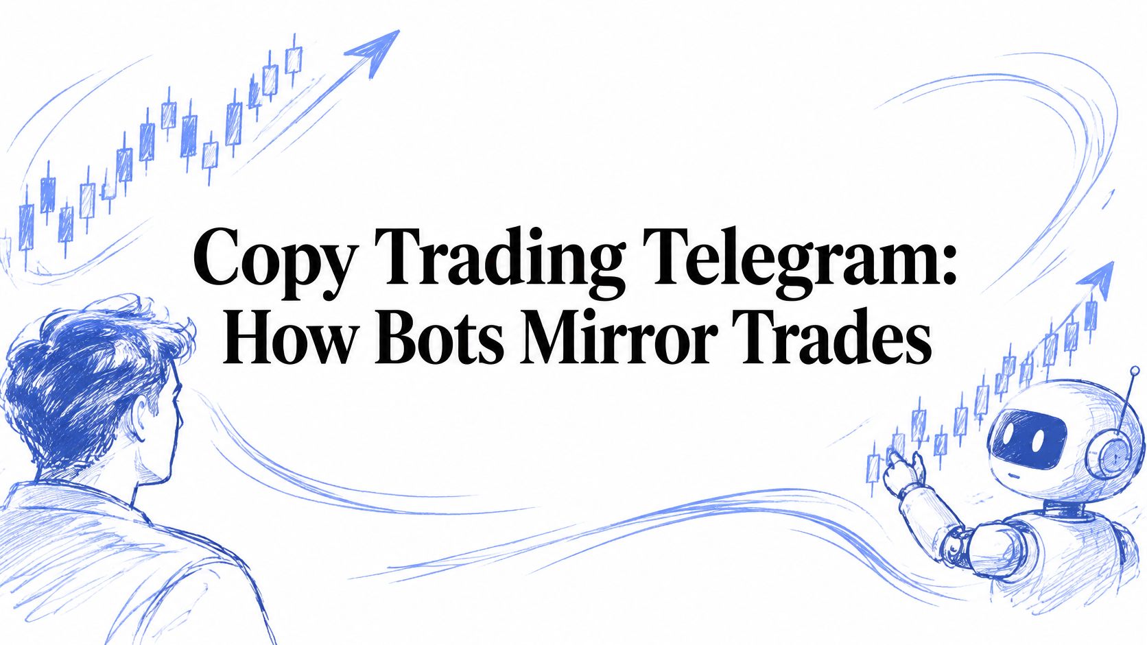 Copy Trading Telegram: How Bots Mirror Trades