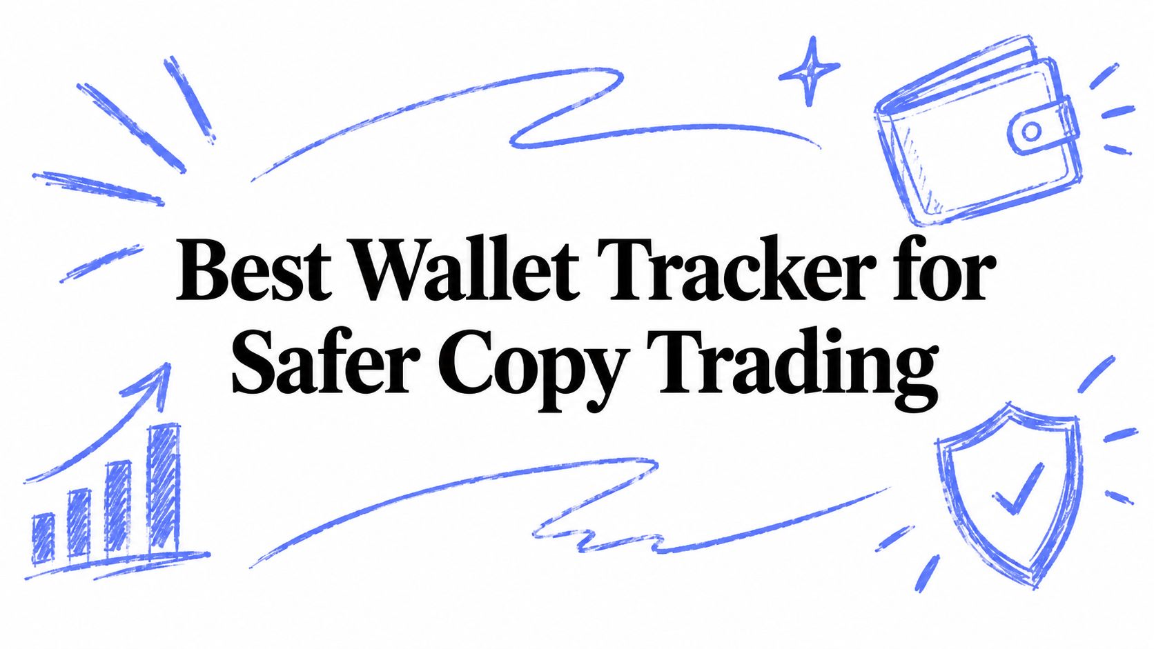 Best Wallet Tracker for Safer Copy Trading