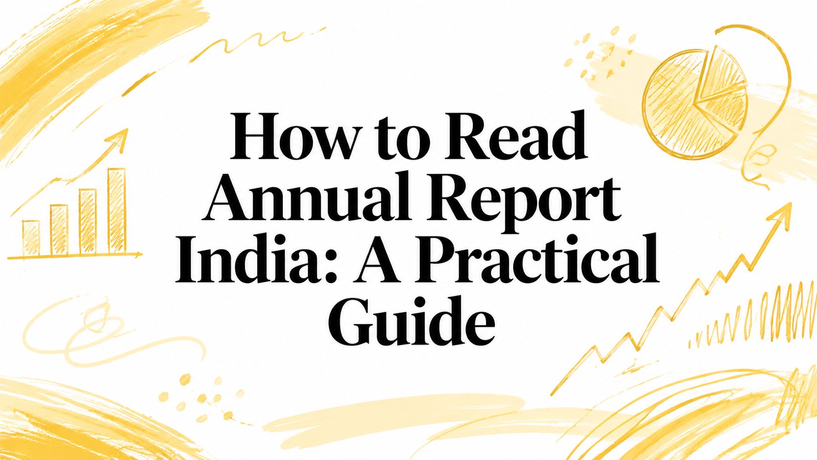 How to Read Annual Report India: A Practical Guide