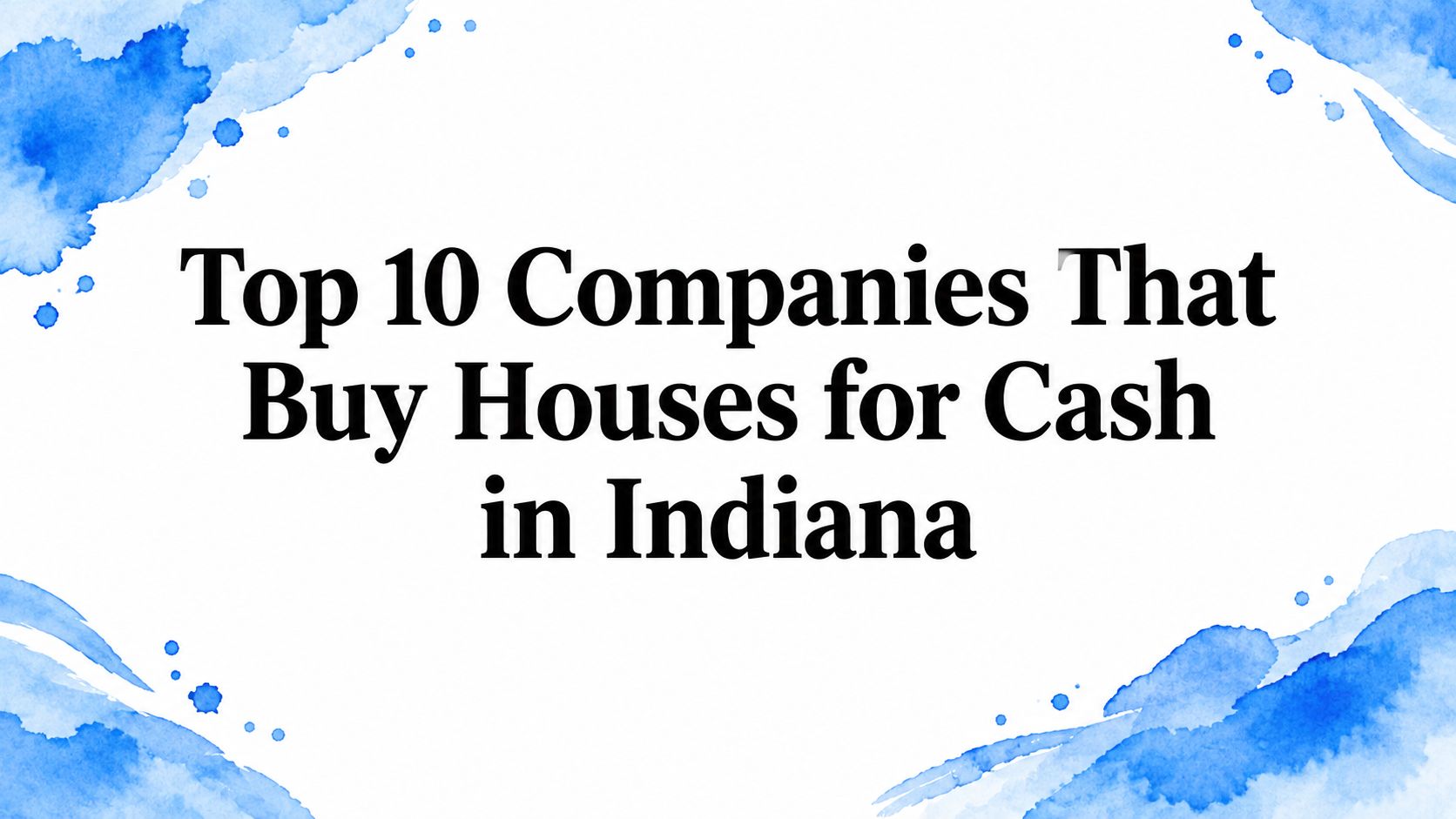 Top 10 Companies That Buy Houses for Cash in Indiana