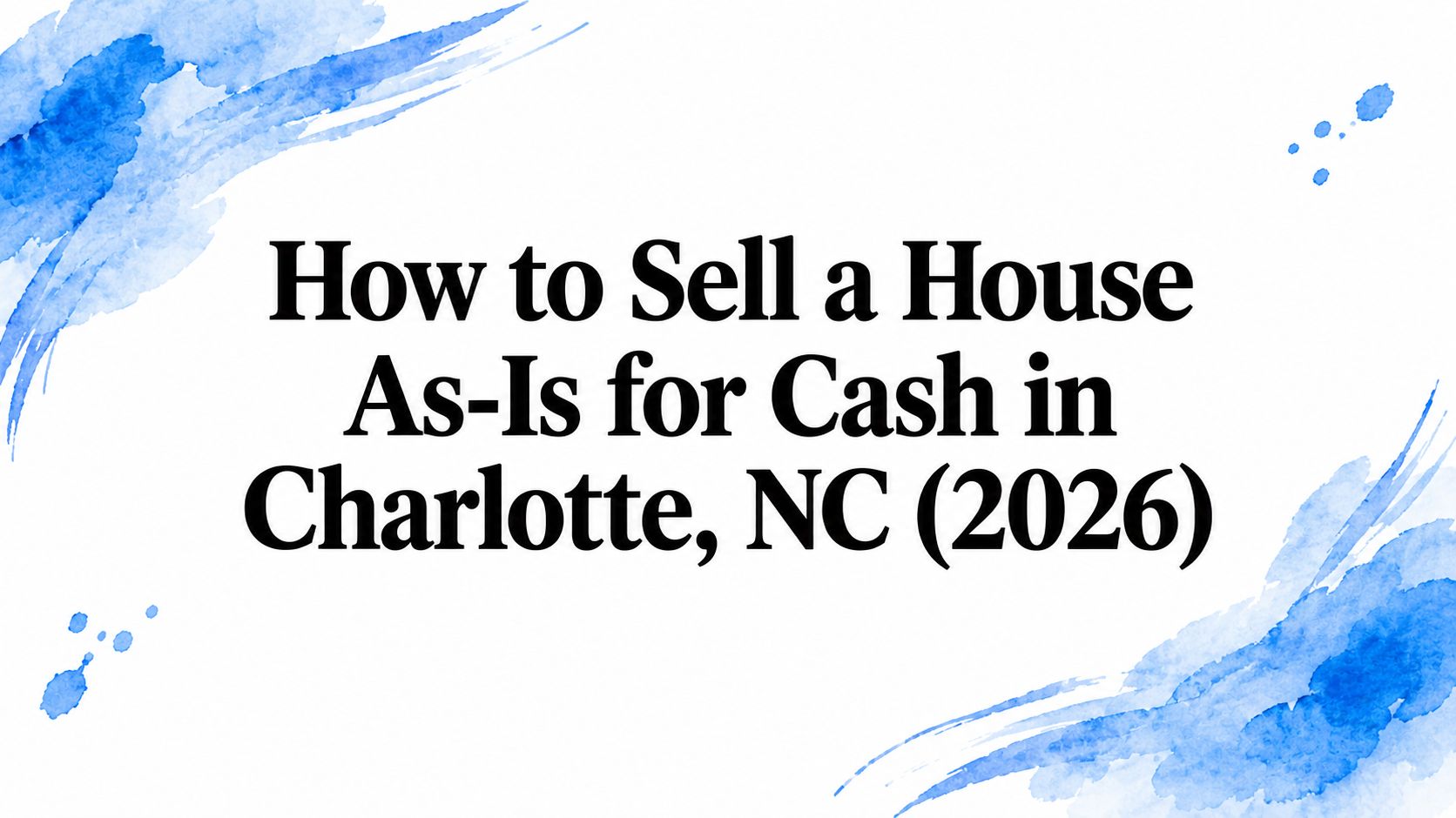 How to Sell a House As-Is for Cash in Charlotte, NC (2026)